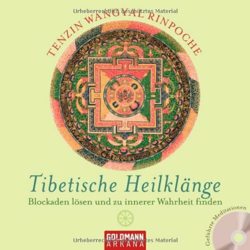 Wangyal Rinpoche, Tenzin Tibetische Heilklänge: Blockaden lösen und zu innerer Wahrheit finden - UT 2: Geführte Meditationen (mit CD)