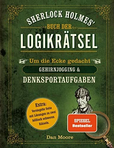 Möhlmann, Holger Sherlock Holmes' Buch der Logikrätsel: Um die Ecke gedacht - Gehirnjogging & Denksportaufgaben. Das perfekte Geschenk für Rätsel-Fans