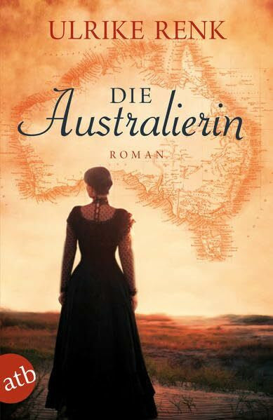 Renk, Ulrike Die Australierin: Von Hamburg nach Sydney (Die Australien Saga, Band 1)