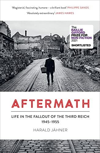 Jähner, Harald Aftermath: Life in the Fallout of the Third Reich