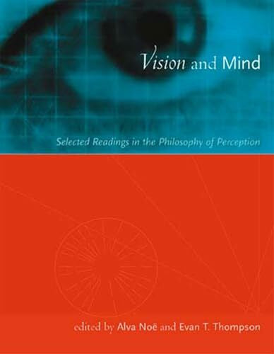 Thompson, Evan Vision and Mind: Selected Readings in the Philosophy of Perception (Bradford Books)