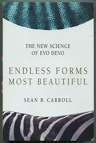 Carroll, Sean B. Endless Forms Most Beautiful: The New Science of Evo Devo and the Making of the Animal Kingdom