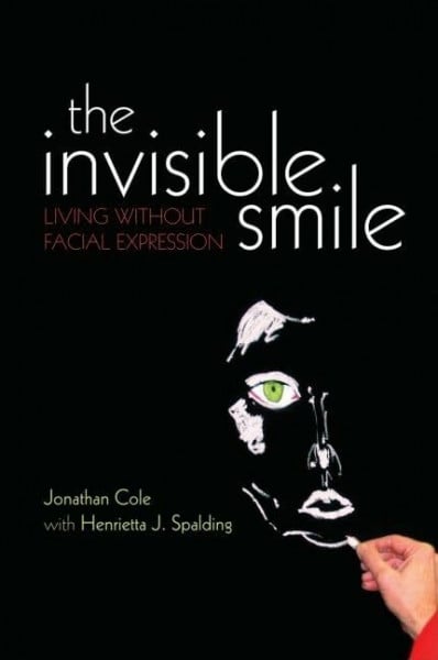 Spalding, Henrietta The Invisible Smile: Living Without Facial Expression (International Perspectives in Philosophy and Psychiatry)