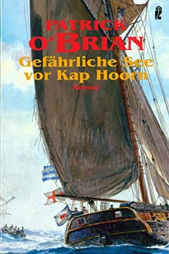 O'Brian, Patrick Gefährliche See vor Kap Horn: Roman (Ein Jack-Aubrey-Roman, Band 16)