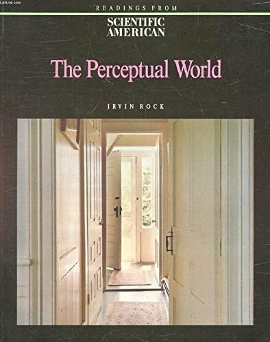 Rock, Irvin The Perceptual World: Readings from Scientific American Magazine