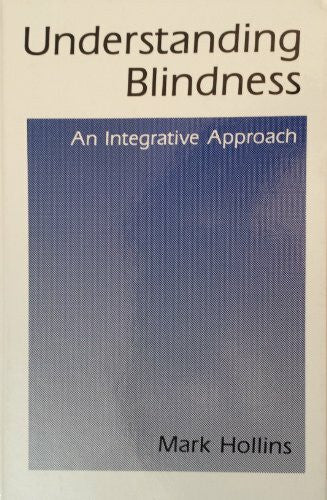Hollins, Mark Understanding Blindness: An Integrative Approach