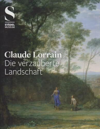 unknown Claude Lorrain: Die Verzauberte Landschaft