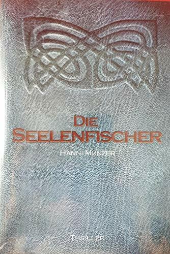 Münzer, Hanni Die Seelenfischer (Seelenfischer-Tetralogie-Band 1, Band 1)