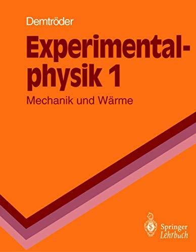 Demtröder, Wolfgang Experimentalphysik: Mechanik und Wärme (Springer-Lehrbuch)