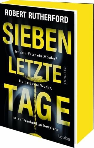 Hanowell, Dr. Holger Sieben letzte Tage: Ist dein Vater ein Mörder? Du hast eine Woche, seine Unschuld zu beweisen. Thriller