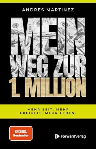 ForwardVerlag Mein Weg zur 1. Million: Mehr Zeit, mehr Freiheit, mehr Leben.