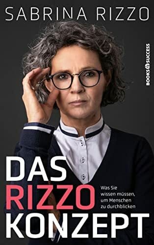Rizzo, Sabrina Das Rizzo-Konzept: Was Sie wissen müssen, um Menschen zu durchblicken