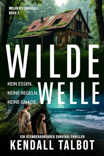 Grossmann, Anna Wilde Welle: Ein post-apokalyptischer Thriller (Wellen des Schicksals, Band 2)