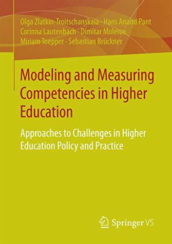 Brückner, Sebastian Modeling and Measuring Competencies in Higher Education: Approaches to Challenges in Higher Education Policy and Practice