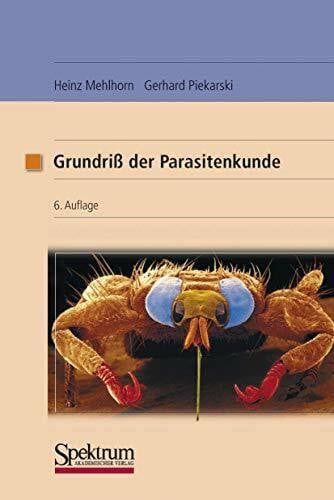 Mehlhorn, Heinz Grundriss Der Parasitenkunde: Parasiten des Menschen und der Nutztiere (German Edition)