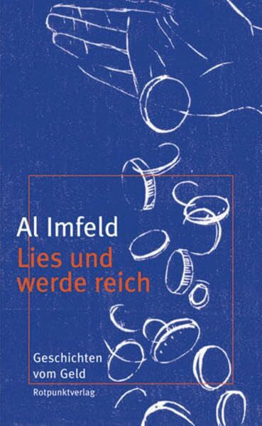Imfeld, Al Lies und werde reich: Geschichten vom Geld