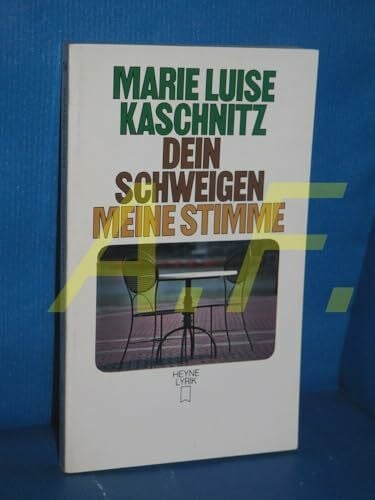 Marie Luise Kaschnitz Dein Schweigen, meine Stimme.