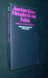 Joachim Ritter Metaphysik und Politik, Studien zu Aristoteles und Hegel [von Joachim Ritter], (= suhrkamp taschenbuch wissenschaft 199),