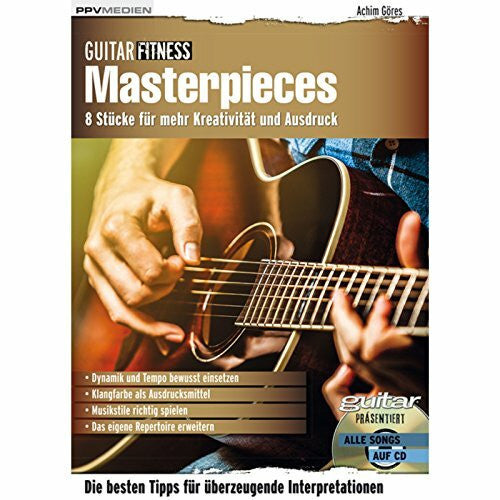 Achim Göres Guitar Fitness Masterpieces: 8 Stücke für mehr Kreativität und Ausdruck (Fitnessreihe: Dein individueller Trainingsplan für schnellen Erfolg)