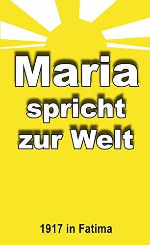 Fonseca, L Gonzaga da Maria spricht zur Welt: Fatimas Geheimnis und weltgeschichtliche Sendung