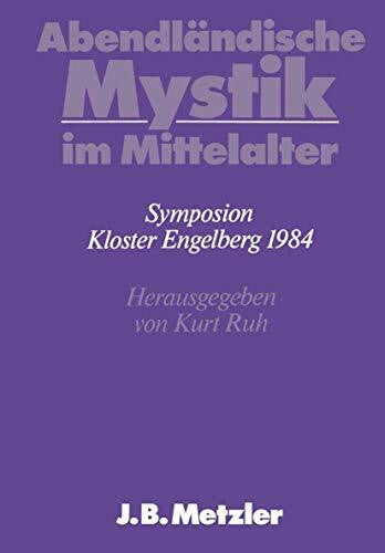Ruh, Kurt Abendländische Mystik im Mittelalter: DFG-Symposion 1984 (Germanistische Symposien)