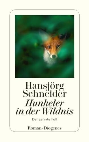 Schneider, Hansjörg Hunkeler in der Wildnis: Der zehnte Fall (detebe)