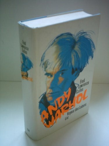 Guiles, Fred Lawrence Andy Warhol. Voyeur des Lebens