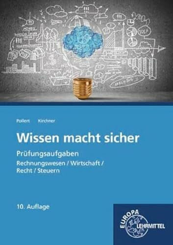 Kirchner, Bernd Wissen macht sicher: Prüfungsaufgaben - Rechnungswesen, Wirtschaft, Recht, Steuern