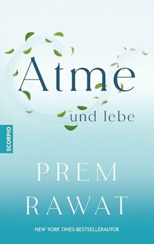 Rawat, Prem Atme und lebe