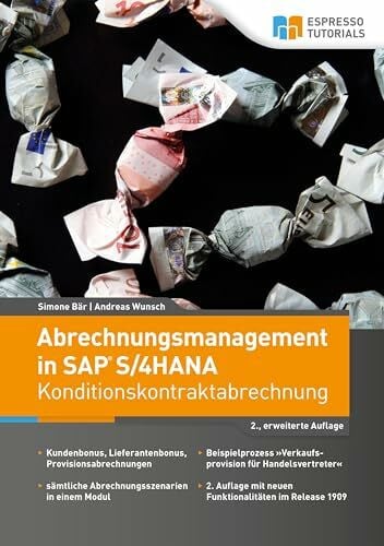 Wunsch, Andreas Abrechnungsmanagement in SAP S/4HANA – Konditionskontraktabrechnung: 2., erweiterte Auflage
