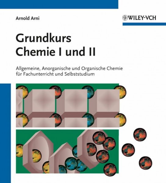Arni, Arnold Grundkurs Chemie I und II: Allgemeine, Anorganische und Organische Chemie für Fachunterricht und Selbststudium