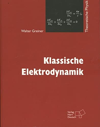 Greiner, Walter Theoretische Physik Bd. 3: Theoretische Elektrodynamik