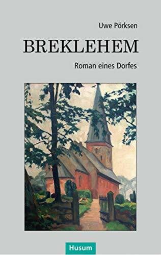 Pörksen, Uwe Breklehem: Roman eines Dorfes