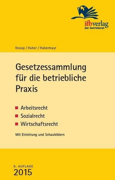 Huber, Cornelia Gesetzessammlung für die betriebliche Praxis: Arbeitsrecht - Sozialrecht - Wirtschaftsrecht