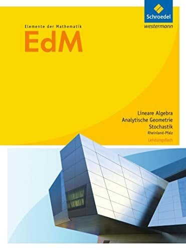 Suhr, Friedrich Elemente der Mathematik SII - Ausgabe 2017 für Rheinland-Pfalz: Lineare Algebra / Analytische Geometrie / Stochastik Leistungsfach Schülerband