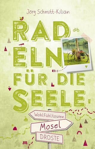 Schmitt-Kilian, Jörg Mosel. Radeln für die Seele: Wohlfühltouren
