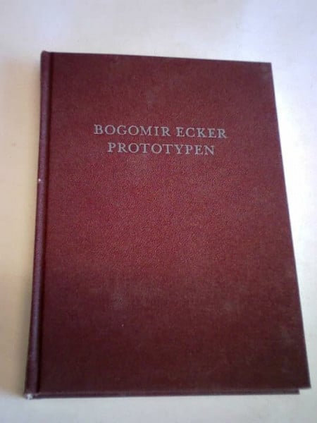 Ecker, Bogomir Prototypen.