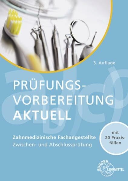 Reinhardt, Claus Prüfungsvorbereitung aktuell - Zahnmedizinische Fachangestellte: Zwischen- und Abschlussprüfung