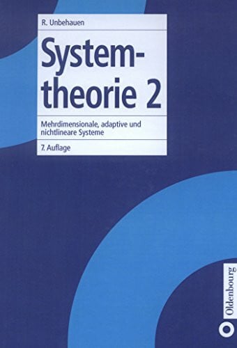 Unbehauen, Rolf Systemtheorie, Bd.2, Mehrdimensionale, adaptive und nichtlineare Systeme