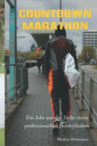 Brennauer, Markus Countdown Marathon: Ein Jahr aus der Sicht eines professionellen Hobbyläufers