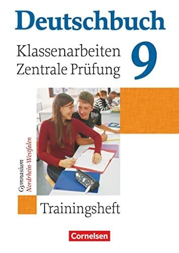 Muth, Kerstin Deutschbuch Gymnasium - Trainingshefte - 9. Schuljahr: Klassenarbeiten, zentrale Prüfung - Nordrhein-Westfalen - Trainingsheft mit Lösungen