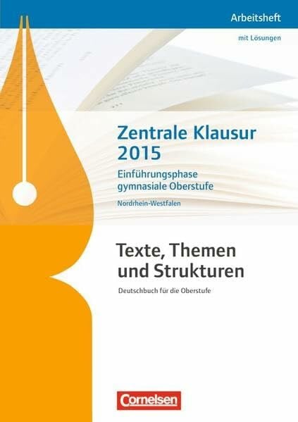 Wagener, Andrea Texte, Themen und Strukturen - Nordrhein-Westfalen - Neubearbeitung: Zentrale Klausur Einführungsphase 2015: Arbeitsheft: Arbeitsheft mit Lösungen