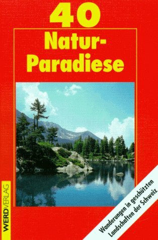Maur, Brigitte auf der 40 Natur-Paradiese. Wanderungen in geschützten Landschaften der Schweiz
