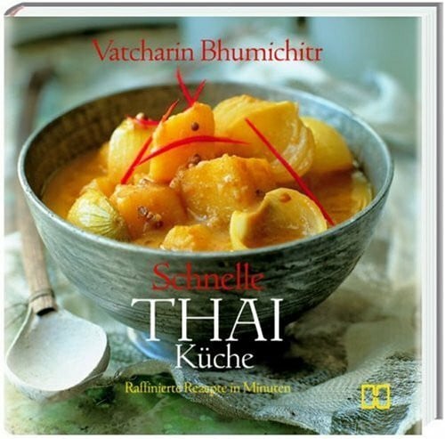 Weyer, Franziska Schnelle Thai Küche: Raffinierte Rezepte in Minuten