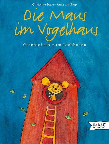 AmBerg, Anke Die Maus im Vogelhaus: Geschichten zum Liebhaben