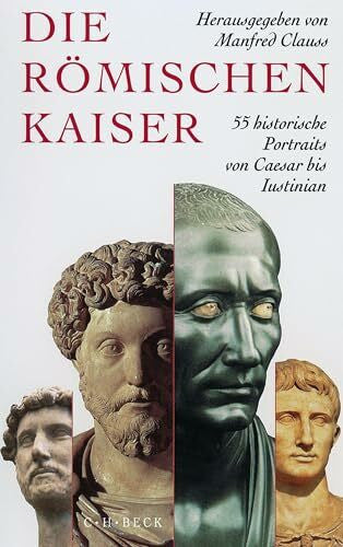 Seidensticker, Gertrud Die römischen Kaiser: 55 historische Portraits von Caesar bis Iustinian