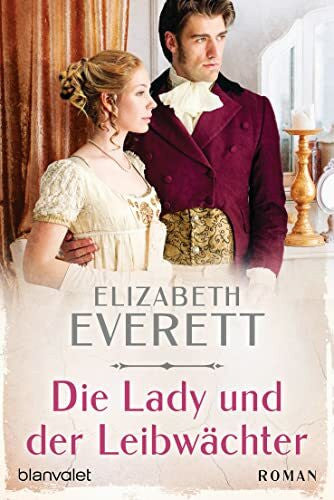 Everett, Elizabeth Die Lady und der Leibwächter: Roman