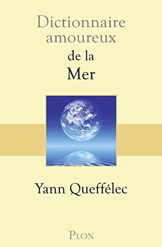Queffelec, Yann Dictionnaire amoureux de la mer