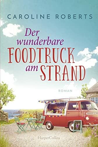 Takacs, Martina Der wunderbare Foodtruck am Strand: Roman (Northumberland Love, Band 1)