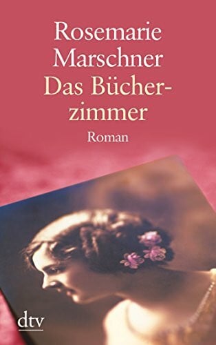 Marschner, Rosemarie Das Bücherzimmer: Roman (dtv großdruck)